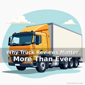 Artistic representation for Why Truck Reviews Matter More Than Ever